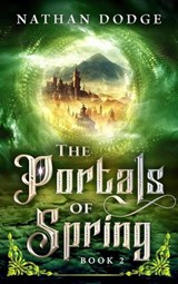 The Portals of Spring - Nathan Dodge - 9781961511460
