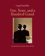 One, None, and a Hundred Grand - Luigi Pirandello - 9781962770354