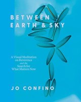 Between Earth and Sky - Jo Confino - 9781967175116