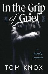 In the Grip of Grief - Tom Knox - 9781969935299