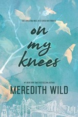 On My Knees - Meredith Wild - 9781971941172