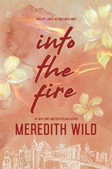 Into the Fire - Meredith Wild - 9781971941189