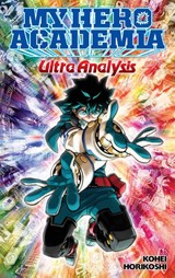 My Hero Academia: Ultra Analysis—The Official Character Guide - Kohei Horikoshi - 9781974724475