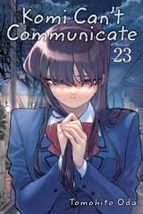 Komi Can't Communicate, Vol. 23 - Tomohito Oda - 9781974734016