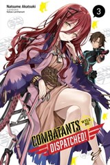Combatants Will Be Dispatched!, Vol. 3 (light novel) - Natsume Akatsuki ; Kakao Lanthanum - 9781975308636