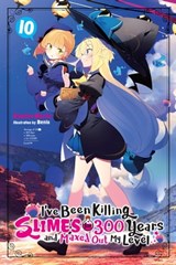 I've Been Killing Slimes for 300 Years and Maxed Out My Level, Vol. 10 - Kisetsu Morita ; Benio - 9781975318369