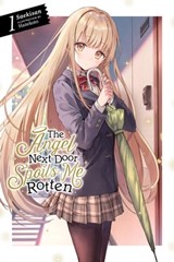 The Angel Next Door Spoils Me Rotten, Vol. 1 (light novel) - Saekisan ; Hanekoto - 9781975319243