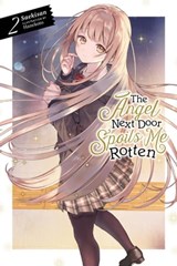 The Angel Next Door Spoils Me Rotten, Vol. 2 (light novel) - Saekisan ; Hanekoto - 9781975322700