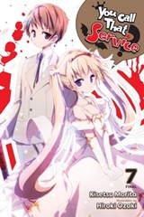 You Call That Service?, Vol. 7 (light novel) - Kisetsu Morita ; Hiroki Ozaki - 9781975325114