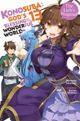 Konosuba: God's Blessing on This Wonderful World!, Vol. 13 (light novel) - Natsume Akatsuki ; Kurone Mishima - 9781975332419
