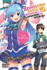 Konosuba: God's Blessing on This Wonderful World!, Vol. 15 (light novel) - Natsume Akatsuki ; Kurone Mishima - 9781975332457