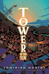 Tower of the Sun - Tomihiko Morimi - 9781975335496