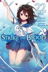 Strike the Blood, Vol. 22 (light novel) - Gakuto Mikumo ; Manyako - 9781975341527