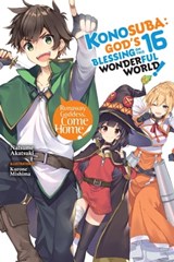 Konosuba: God's Blessing on This Wonderful World!, Vol. 16 (light novel) - Natsume Akatsuki ; Kurone Mishima - 9781975342043