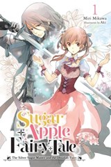 Sugar Apple Fairy Tale, Vol. 1 (light novel) - Miri Mikawa ; Aki - 9781975350017