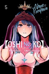 [Oshi No Ko], Vol. 5 - Abigail Blackman ; Aka Akasaka ; Mengo Yokoyari ; Taylor Engel - 9781975363246