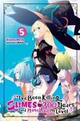 I've Been Killing Slimes for 300 Years and Maxed Out My Level, Vol. 5 - Kisetsu Morita ; Benio - 9781975382667