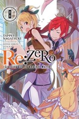 Re:ZERO -Starting Life in Another World-, Vol. 8 (light novel) - Tappei Nagatsuki ; Shinichirou Otsuka - 9781975383145