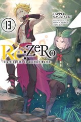 Re:ZERO -Starting Life in Another World-, Vol. 13 (light novel) - Tappei Nagatsuki ; Shinichirou Otsuka - 9781975383237