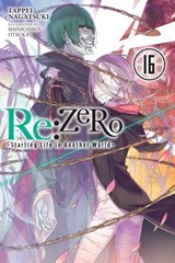 Re:ZERO -Starting Life in Another World-, Vol. 16 (light novel) - Tappei Nagatsuki ; Shinichirou Otsuka - 9781975383299
