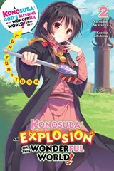 Konosuba: An Explosion on This Wonderful World!, Vol. 2 (light novel) - Natsume Akatsuki ; Kurone Mishima - 9781975387037