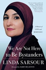 We Are Not Here to Be Bystanders - Linda Sarsour - 9781982105181
