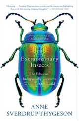 Extraordinary Insects - Anne Sverdrup-Thygeson - 9781982112899