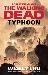 Robert Kirkman's The Walking Dead: Typhoon - Wesley Chu - 9781982117825