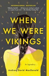 When We Were Vikings - Andrew David MacDonald - 9781982126780