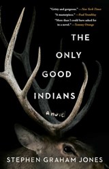 The Only Good Indians - Stephen Graham Jones - 9781982136475