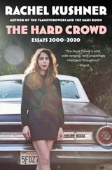 The Hard Crowd - Rachel Kushner - 9781982157715