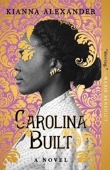 Carolina Built - Kianna Alexander - 9781982163709