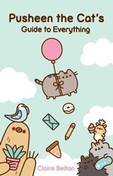 Pusheen the Cat's Guide to Everything - Claire Belton - 9781982165420