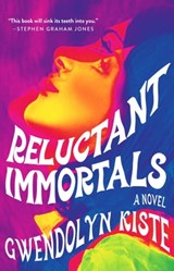 Reluctant Immortals - Gwendolyn Kiste - 9781982172367