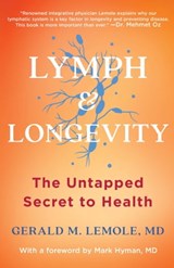 Lymph & Longevity - M.D. Gerald Lemole - 9781982180270