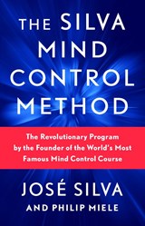 The Silva Mind Control Method - José Silva ; Philip Miele - 9781982185602