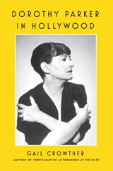 Dorothy Parker in Hollywood - Gail Crowther - 9781982185794