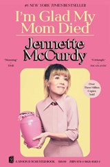 I'm Glad My Mom Died - Jennette McCurdy - 9781982185831