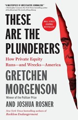 These Are the Plunderers - Gretchen Morgenson ; Joshua Rosner - 9781982191290