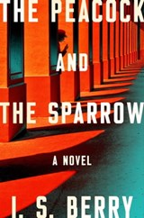 The Peacock and the Sparrow - I.S. Berry - 9781982194567