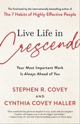 Live Life in Crescendo - Stephen R. Covey ; Cynthia Covey Haller - 9781982195496