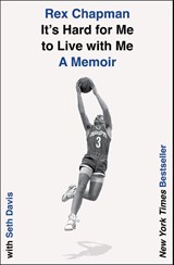 It's Hard for Me to Live with Me - Rex Chapman ; Seth Davis - 9781982197780