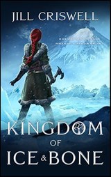 Kingdom of Ice and Bone - Jill Criswell - 9781982556730