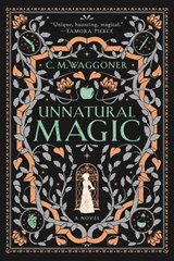 Unnatural Magic - C. M. Waggoner - 9781984805850