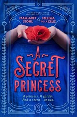 A Secret Princess - Margaret Stohl ; Melissa de la Cruz - 9781984812056