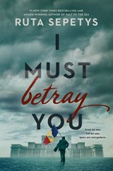 I Must Betray You - Ruta Sepetys - 9781984836052