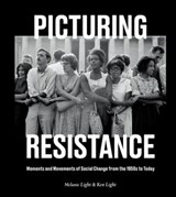 Picturing Resistance - Ken Light ; Melanie Light - 9781984857590