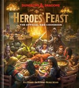 Heroes' Feast (Dungeons & Dragons) - Kyle Newman ; Jon Peterson ; Michael Witwer ; Official Dungeons & Dragons Licensed - 9781984858917