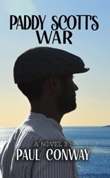 Paddy Scott's War - Paul Conway - 9781989473955