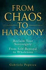 From Chaos to Harmony - Gabriela Popescu - 9781990090264